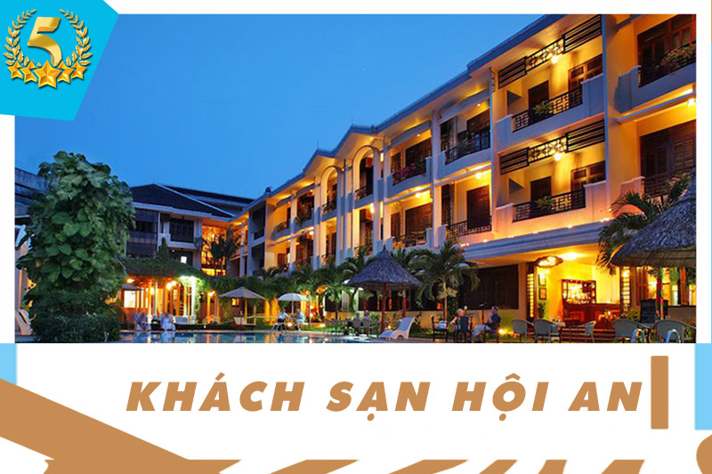 Khách sạn Hội An đẹp