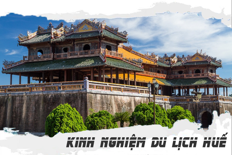 Kinh nghiệm du lịch Huế